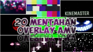 Mentahan overlay amv (part 1) #KINEMASTER