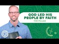 God Led His People by Faith | Pastor Chris Fetters | Grace Church | The Journey of Faith