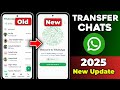 How to Transfer WhatsApp Chats From Old Phone to New Phone 2025 | Step by Step