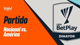 Nacional vs. América 🔴 EN VIVO | Liga BetPlay 2024-2 | Fecha 2