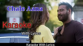 Chale Aana | Karaoke With Lyrics | Arman Malik | De De Pyar De |.
