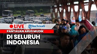 🔴TERKINI PANTAUAN ARUS MUDIK 2022 DARI BERBAGAI WILAYAH