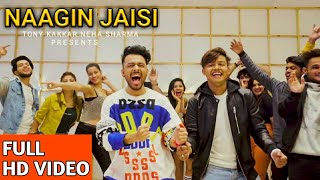 Naagin Jaisi Full Video Song | Tony Kakkar | Neha Kakkar | Riyaz Aly