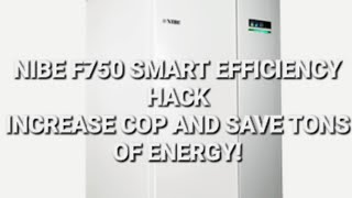NIBE F750 SMART EFFICIENCY HACK - INCREASE COP AND SAVE TONS OF ENERGY #NIBE #COP #F750 #electricity