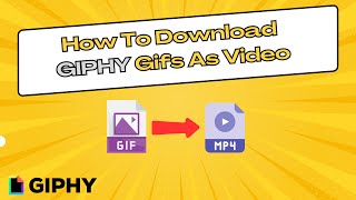 How To Download GIPHY Gifs As Video MP4 Format