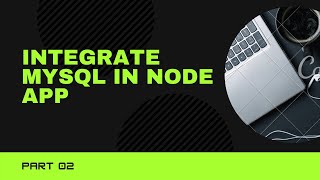 02. Integrated MySQL DB in node app