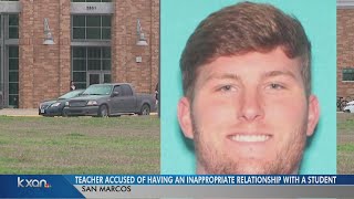 A San Marcos HS teacher reportedly had sexual relationship with student