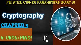 Feistel Cipher | Part 3 | Feistel Parameters | Urdu Hindi | Cryptography | Chapter 3 | Lecture 36