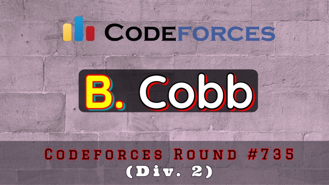 B. Cobb | Codeforces Round #735 (Div. 2) | SKSama Hindi Editorial - YouTube