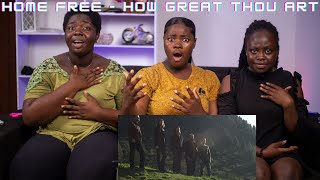 I Introduced My Girl-friends To Home Free - How Great Thou Art For the First Time | REACTION!!!😱