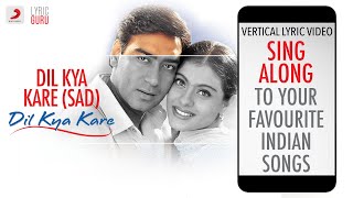 Dil Kya Kare-Sad - Official Bollywood Lyrics|Kumar Sanu|Alka Yagnik