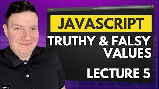 JavaScript Truthy & Falsy Values - JavaScript for Beginners - Part 5