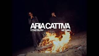Neyman, 11thetruth - ARIA CATTIVA (Official Music Video)
