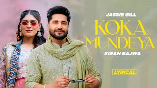 Koka Mundeya - Lyrical | Jassie Gill | Kiran Bajwa | Kaptaan | Latest Punjabi Song 2024