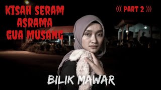 KISAH SERAM ASRAMA GUA MUSANG (PART 2)