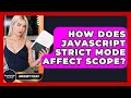 How Does JavaScript Strict Mode Affect Scope? - JavaScript Toolkit