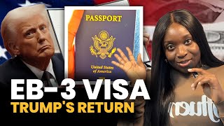 Trump on Eb-3 Visa \u0026 Immigration: What to Expect in Trumps Administration 2025