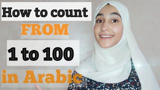 LEARN HOW TO COUNT FROM 1 TO 100 IN ARABIC (LEARN ARABIC WITH HABIBA)