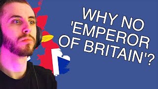 Why Wasn't the British Empire Ruled by A British Emperor? - History Matters Reaction