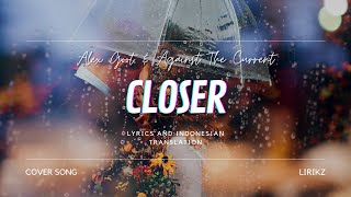 Closer - The Chainsmokers ft. Halsey (Lyrics) | Cover by Alex Goot & Against The Current