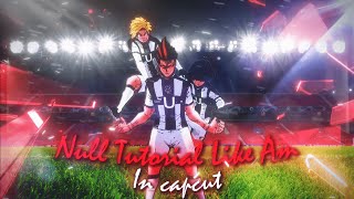 Null Like AM In Capcut🔥| Advanced Null Tutorial In Capcut #capcutpc