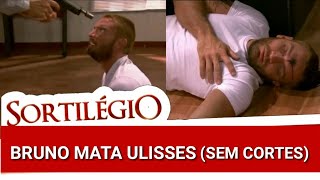 Sortilégio - Bruno mata Ulisses (SEM CORTES)