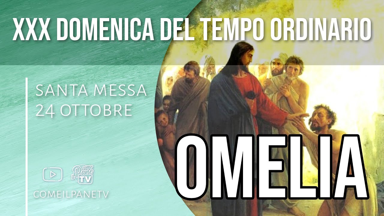 Omelia - XXX Domenica Del Tempo Ordinario - 24 Ottobre 2021 - YouTube