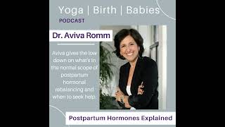 Postpartum Hormones Explained With Aviva Romm M.D.