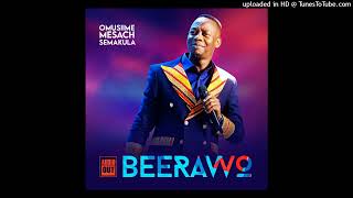 BERAWO BY MESACH SEMAKULA UGANDA MUSIC 2023