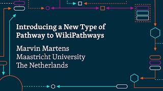 Introducing a New Type of Pathway to WikiPathways | Marvin Martens | WikiPathways Summit 2018