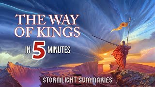 The Way of Kings in 5 Minutes | Stormlight Summaries