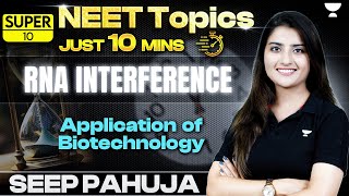 Super 10 | RNA Interference (RNAi) | Applications of Biotechnology | Seep Pahuja