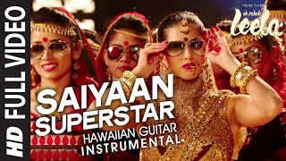 Saiyaan Superstar (Hawaiian Guitar) Instrumental | Ek Paheli Leela | Sunny Leone,Jay Bhanushali