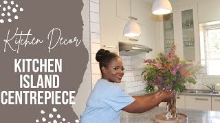 Kitchen Island Centerpiece|Kitchen Counter Flower Arrangement|Kitchen Decor|South African YouTuber