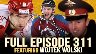 Spittin' Chiclets 311: FULL EPISODE Featuring Wojtek Wolski