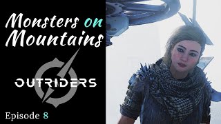 Outriders | Monsters on Mountains | Role Play Let's Play Episode 8