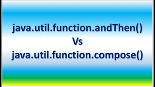 java.util.function.andThen Vs java.util.function.compose