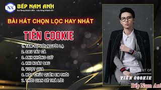 Những Bài Hát Chọn Lọc Hay Nhất Của Tiên Cookie 2022