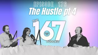 The Hustle Pt 4 | Ep. 176