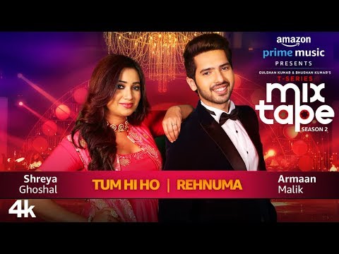 Tum Hi Ho Rehnuma Shreya G Armaan M T-Series Mixtape Season 2 Ep 1 Bhushan K Ahmed K Abhijit V