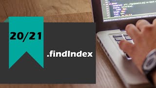 Day 20 - .findIndex - 21-Day Coding Challenge