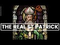 WHAT DO WE KNOW ABOUT SAINT PATRICK? The real St Patrick | St Patrick documentary | History Calling