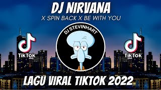 DJ NIRVANA X SPIN BACK || DJ CAMPURAN VIRAL TIKTOK 2022 JEDAG JEDUG FULL BASS TERBARU 2022