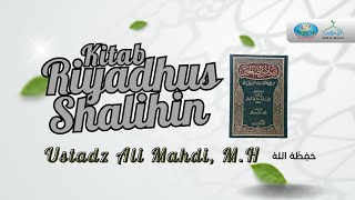 Kajian Rutin Kitab Riyadhus Shalihin Bab 183 - 184 | Ustadz Ali Mahdi, S.Pd.I, M. HI |