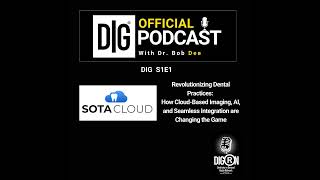 DIGRN Presents DIG Official Podcast with Sota Cloud Imaging - Part One