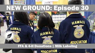 New Ground -- Episode 30: Big FFA \u0026 4-H Donations, Milk Labeling