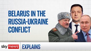 What has Belarus got to do with the Russia-Ukraine conflict?