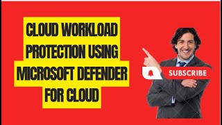 CLOUD WORKLOAD PROTECTION USING MICROSOFT DEFENDER FOR CLOUD