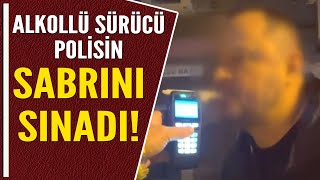 ALKOLLÜ SÜRÜCÜ POLİSİN SABRINI SINADI!