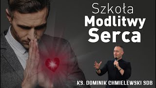 Szkoła Modlitwy Serca - ks. Dominik Chmielewski SDB